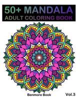 50+ Mandala: Adult Coloring Book 50 Mandala Images Stress Management Coloring Book for Relaxation, Meditation, Happiness and Relief & Art Color Therapy(volume 3) 1987417070 Book Cover