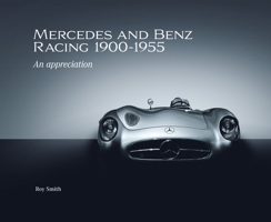 Mercedes and Benz Racing 1900-1955: An Appreciation 1836440022 Book Cover