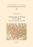 Cartographie et Pouvoir Au XVIe Siecle : L'atlas de Jacques de Deventer 2503586066 Book Cover