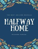 Halfway Home 1721097856 Book Cover