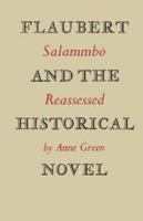 Flaubert and the Historical Novel: Salammbô reassessed 0521237653 Book Cover