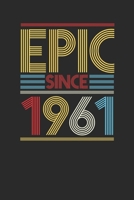 Epic Since 1961: Blank Lined Notebook (6 x 9 - 120 pages) Birthday Themed Notebook for Daily Journal, Diary, and Gift 1698645813 Book Cover