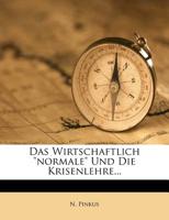 Das Wirtschaftlich "normale" Und Die Krisenlehre... 1278820027 Book Cover