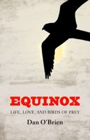 Equinox: Life, Love, and Birds of Prey 1558214569 Book Cover