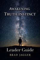 Awakening The Truth Instinct: Leader Guide 1971355437 Book Cover