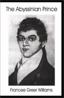 The Abyssinian Prince: The True Life Story of George Polgreen Bridgetower 0595145388 Book Cover