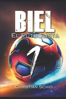 Biel el futbolista B0BS4SKBF4 Book Cover
