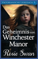 Das Geheimnis von Winchester Manor: Viktorianische Liebessaga (Viktorianischer historischer Liebesroman) (German Edition) B0F7YD97NK Book Cover