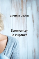 Surmonter la rupture (French Edition) B0CLDVCQ3P Book Cover