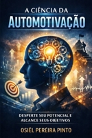 A Ciência da Automotivação (Portuguese Edition) B0GDY2MTPY Book Cover