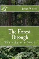 The Forest Through: Where Spirits Dwell 1496192613 Book Cover