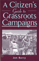 A Citizen's Guide to Grassroots Campaigns 0813528011 Book Cover