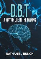 D.b.t a Way of Life in the Making 1796032018 Book Cover