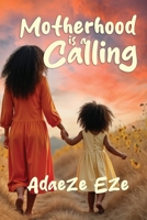 Motherhood Is a Calling 7091943449 Book Cover