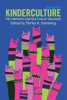 Kinderculture: The Corporate Construction of Childhood (The Edge, Critical Studies in Educational Theory) 0813344891 Book Cover