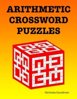 Arithmetic Crossword Puzzles: A fun math book 1941691463 Book Cover