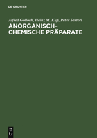 Anorganisch-Chemische Praeparate: Darstellung Und Charakterisierung Ausgewaehlter Verbindungen 3110048213 Book Cover