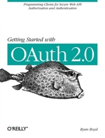 Getting Started with OAuth 2.0 1449311601 Book Cover