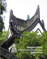 Muslim China - A Photographic Recollection 1034935410 Book Cover