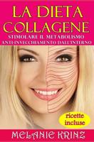 La Dieta Collagene - Stimolare Il Metabolismo - Anti-Invecchiamento Dall'interno 1093368977 Book Cover