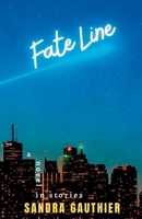 Fate Line: Short Stories and/or Novel 1777650763 Book Cover