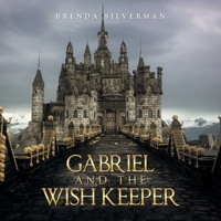 Gabriel and the Wish Keeper 1665745363 Book Cover