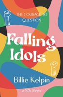 Falling Idols: The Courage to Question B09M6C136R Book Cover