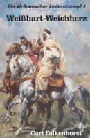 Ein afrikanischer Lederstrumpf 1: Weißbart-Weichherz (Die ferne Zeit) 1723165301 Book Cover