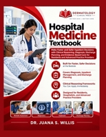 Hospital Medicine Textbook: Make Faster and Safer Inpatient Decisions with Clinical Reasoning, Diagnosis, Discharge Planning, and Evidence-Based Care for Residents and Advanced Practice Providers B0HMLSDZNQ Book Cover