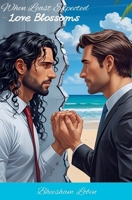 When Least Expected, Love Blossoms 9999303218 Book Cover