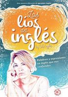 Los L�os del Ingl�s: Palabras Y Expresiones En Ingl�s Que Nos Confunden 1542973082 Book Cover