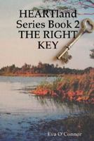 HEARTland Series Book 2: THE RIGHT KEY 0615180264 Book Cover