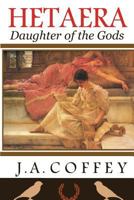 HETAERA: Daughter of the Gods 1482785390 Book Cover