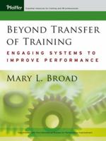 Beyond Transfer Of Training: Engaging Systems To Improve Performance 0787977489 Book Cover