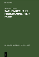 Sachenrecht in Programmierter Form 3112302435 Book Cover