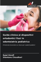 Guida clinica ai dispositivi ortodontici fissi in odontoiatria pediatrica (Italian Edition) 6209895239 Book Cover