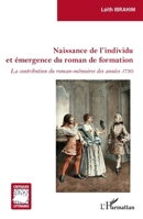 Naissance de l'individu et émergence du roman de formation: La contribution du roman-mémoires des années 1730 (Critiques Littéraires) (French Edition) 2343189625 Book Cover
