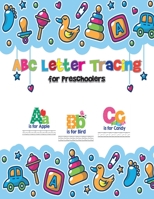 ABC Letter Tracing for Preschoolers: Learning to Trace, Beginner Kids Tracing Workbook for Toddlers, Preschool, Pre-K & Kindergarten Boys & Girls B083XRY5LQ Book Cover