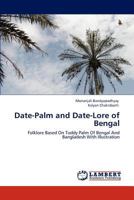 Date-Palm and Date-Lore of Bengal 3659120162 Book Cover