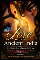 Love in Ancient India: The Story of a Civilization (The Kama Sutra Research Series) B0H871WX3G Book Cover