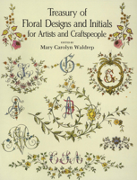 Treasury of Floral Designs and Initials for Artists and Craftspeople (Dover Pictorial Archive Series) 0486288080 Book Cover