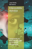 Emprendedor Holístico: Integrando las leyes del Kybalion en el mundo empresarial B0CLGYSPBP Book Cover
