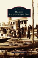Maine's Steamboating Past 0738549649 Book Cover
