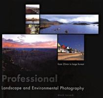 Professional Landscape and Environmental Photography: 35mm to Large Format 1861083157 Book Cover