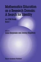 Mathematics Education as a Research Domain: A Search for Identity: An ICMI Study Book 1 940106184X Book Cover