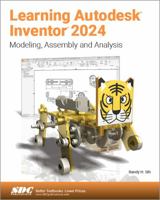 Learning Autodesk Inventor 2024: Modeling, Assembly and Analysis 1630575860 Book Cover