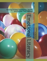 Emotional Literacy: Helping Children Successfully Identify and Express Their Feelings B095LH5B23 Book Cover