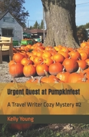 Urgent Quest at Pumpkinfest: A Travel Writer Cozy Mystery #2 1728796717 Book Cover