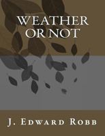 Weather or Not 1500389595 Book Cover