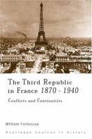 The Third Republic in France, 1870-1940: Conflicts and Continuities 0415169453 Book Cover